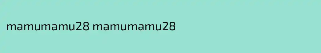 mamumamu28 mamumamu28